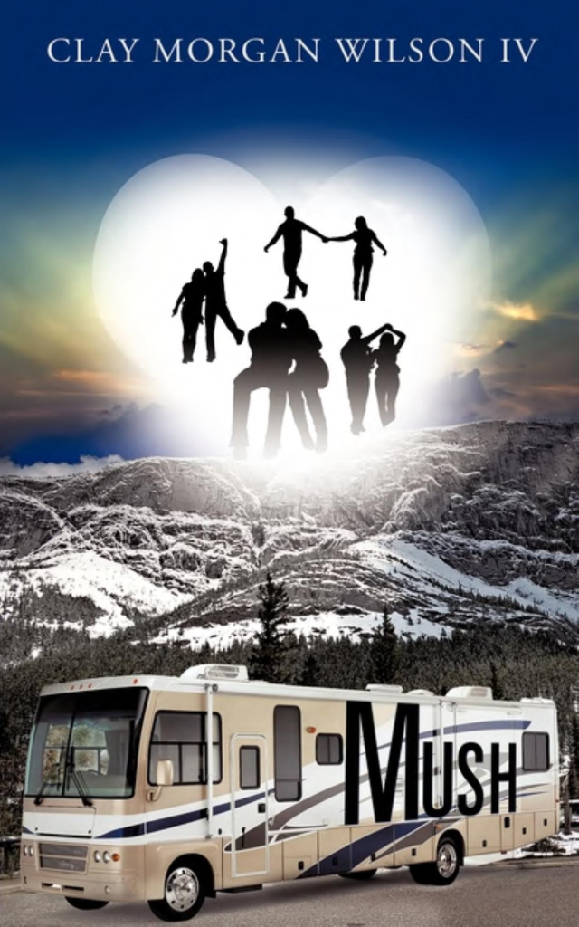 Book Cover entitled Mush by Clay Morgan Wilson IV